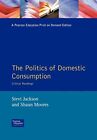 The Politics of Domestic Consumption: Critical Readings Stevi Jackson New Book