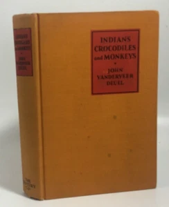 Deuel INDIANS CROCODILES AND MONKEYS 1928/29 1st Ed/1st Printing - Picture 1 of 11