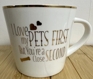 My Fido Pet Lover Collection Tasse I LOVE My PETS FIRST But You’re a Close SECOND - Bild 1 von 7