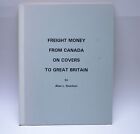 Freight Money from Canada on Covers to Great Britain Allan Steinhart Philatelic