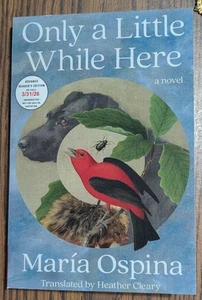Only a Little While Here A Novel By María Ospina ARC - Picture 1 of 1