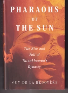 PHARAOHS OF THE SUN: THE RISE AND FALL OF TUTANKHAMUN'S DYNASTY (2023 HC){Z4} - Picture 1 of 4