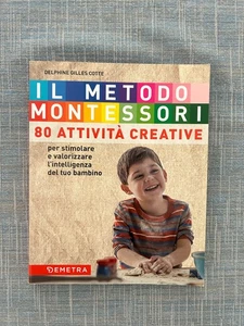 IL METODO MONTESSORI 80 ATTIVITA' CREATIVE STIMOLARE INTELLIGENZA DEL BAMBINO - Picture 1 of 12