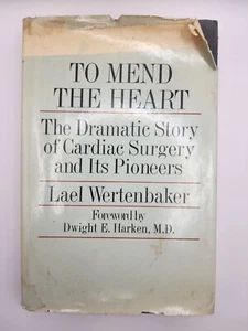 To Mend the Heart : The Dramatic Story of Cardiac Surgery and Its Pioneers by... - Imagen 1 de 5