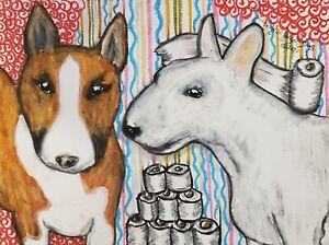 Bull Terrier Hoarding Toilet Paper Art Print 13x19 Dog Collectible Signed Ksams