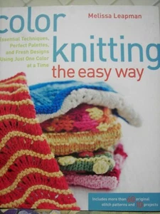 Melissa Leapman ~ Color Knitting the Easy Way ~ Using 1 Color at a Time ~ Book - Imagen 1 de 2