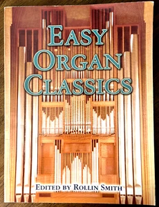 Easy Organ Classics Edited by Rollin Smith 128 Pages 2006 27 Songs - Picture 1 of 4