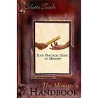 The Minister's Handbook: Your Practical Guide to Minist - Paperback NEW Colette