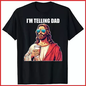 I'm Telling Dad Funny Religious Christian Jesus Meme Black Cotton T-Shirt S-5XL - Picture 1 of 3