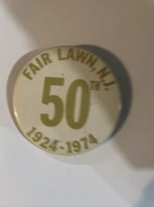 Fair Lawn NJ 50th 1924-1974 Pinback Button - Picture 1 of 2