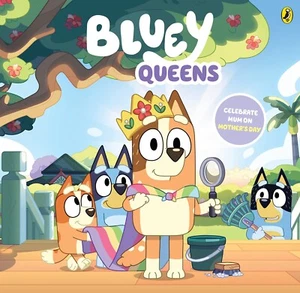 Bluey: Queens: A Mother's Day Book by Bluey Hardcover Book Free Shipping NEW AU - Picture 1 of 3