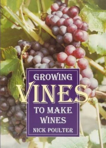 Growing Vines to Make Wines - Paperback By Nick Poulter - GOOD - Image 1 of 1