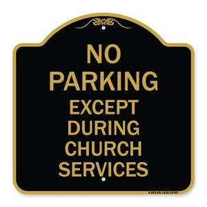 Designer Series - No Parking Except During Church Services Heavy Gauge Aluminum - Picture 1 of 7