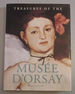 Treasures of the MUSEE D'ORSAY Francoise Cachin 1995 stated 1st Edition HCDJ - Imagen 1 de 5