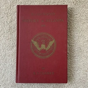 Clarke, E. Y. -Illustrated History of Atlanta 1879, 1971 HB reprint of 1877 book - Imagen 1 de 11