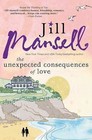 The Unexpected Consequences of Love: A Perfect, Feel Good Beach Read, Mansell, J