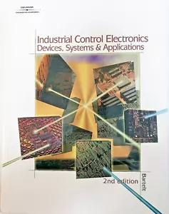 INDUSTRIAL CONTROL ELECTRONICS: Devices System & Application 2e by Bartelt - Foto 1 di 8