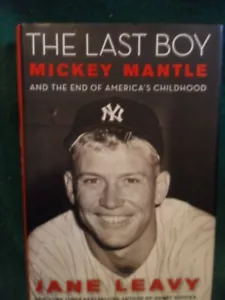 The Last Boy, Mickey Mantle and the End of America's Childhood - 2010 first edit - Picture 1 of 4