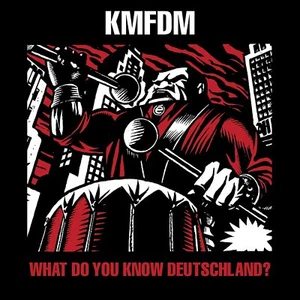 KMFDM What do you know,Deutschland? CD 2006 - Bild 1 von 1