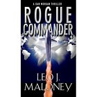 Rogue Commander by Leo J. Maloney (Paperback, 2017) - Paperback NEW Leo J. Malon