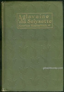 Aglavaine and Selysette Maurice Maeterlinck 1911 1st edition Drama Hardcover - Picture 1 of 1