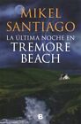 La última noche en Tremore Beach/ Last Night on Tremore Beach, Paperback by S...