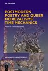Poésie postmoderne et médiévalismes queer : mécanique du temps, couverture rigide par Hadba...