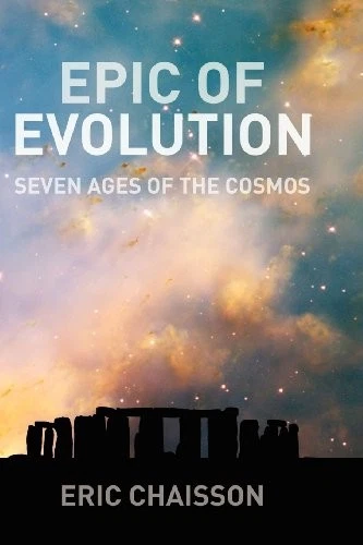Epic of Evolution: Seven Ages of the Cosmos,Eric Chaisson - Image 1 of 1