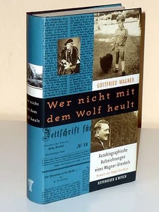 Gottfried Wagner: Autobiographische Aufzeichnungen eines Wagner-Urenkels - Bild 1 von 1