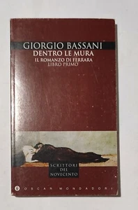 Giorgio Bassani - Dentro Le Mura Il Romanzo Di Ferrara Libro Primo - Foto 1 di 2