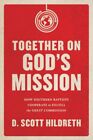 Together On God's Mission: How Sout..., Hildreth, Dr. D