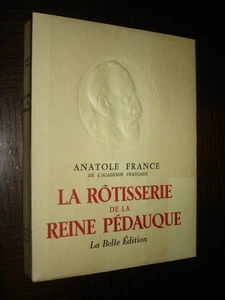 LA ROTISSERIE DE LA REINE PEDAUQUE - Anatole France - Ex. Num. - Ill. Steinlen - Picture 1 of 9