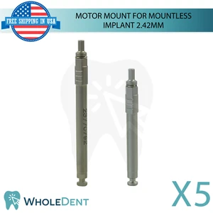 5x Motor Mount Driver Mountless Dental Fixture 2.42mm Insertion Tightening Tool - Picture 1 of 7
