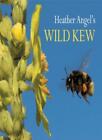 Heather Angel's Wild Kew By Heather Angel