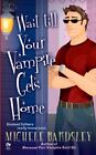 Wait Till Your Vampire Gets Home Signet Eclipsemichele Bardsl