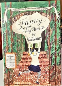 Alice Waters, Bob Carrau / FANNY AT CHEZ PANISSE Signed 1992 - Picture 1 of 2