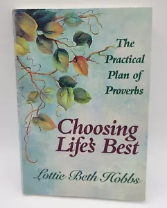 Choosing Life's Best The Practical Plan of Proverbs Paperback Hobbs Lottie Beth - Picture 1 of 2