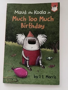 Maud the Koala in Too Much Birthday by J. E. Morris (2019 Penguin Workshop- New - Picture 1 of 2