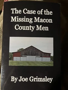 RARE Book - The Case of the Missing Macon County Men by Joe Grimsley - Paperback - Picture 1 of 2