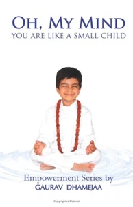 Oh, My Mind, You are Like a Small Child, by Gaurav Dhamejaa - Picture 1 of 1