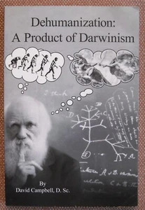 DEHUMANIZATION: A PRODUCT OF DARWINISM ~ DAVID CAMPBELL ~ PB ~ 2012 ~ VG+ - Picture 1 of 5