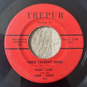 Mary Carr And The Carr-Tunes – Who Taught Who 1967 Country BOPPER 45 TREPUR - Picture 1 of 5