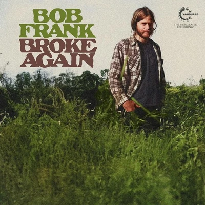 Bob Frank Broke Again -The Lost Recordings (Rsd2024) (Vinyl) (UK IMPORT) - Image 1 of 2