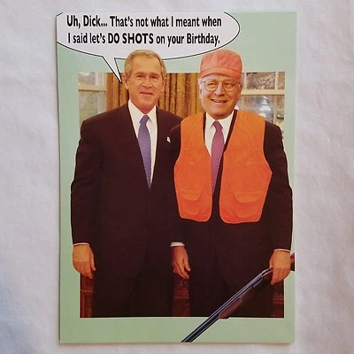 GEORGE W BUSH Political BIRTHDAY CARD JOKE Dick Cheney Presidential - Image 1 of 2