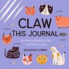Sassafras Lowrey - Claw This Journal - New Hardback - J245z