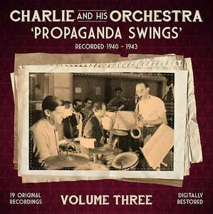WW2 CHARLIE AND HIS ORCHESTRA "PROPAGANDA SWINGS" VOLUME THREE - NINETEEN TRACKS - Picture 1 of 1