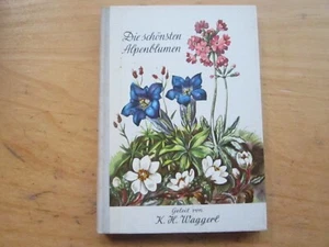 Rare vintage flower book Die Schonsten Alpenblumen K H Waggerl 1955 verlag - Imagen 1 de 1
