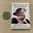Saggy Boob Say TO Other Better Perk Up Think Were Nuts Funny Refrigerator Magnet
