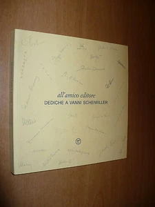 ALL'AMICO EDITORE DEDICHE A VANNI SCHEIWILLER LAURA NOVATI A.SPINA 2007 - Picture 1 of 1