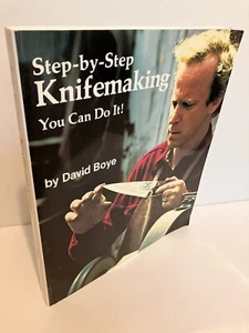 STEP-BY-STEP KNIFEMAKING by David Boye 2000 Boye Knives Press Near Fine - Picture 1 of 2
